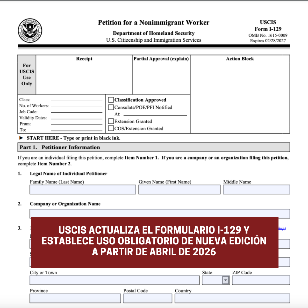 USCIS actualiza el Formulario I-129 y establece uso obligatorio