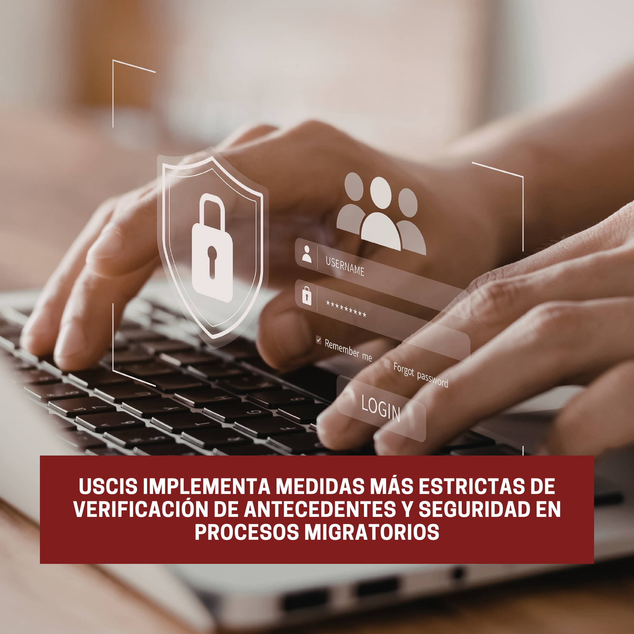 USCIS implementa medidas más estrictas de verificación