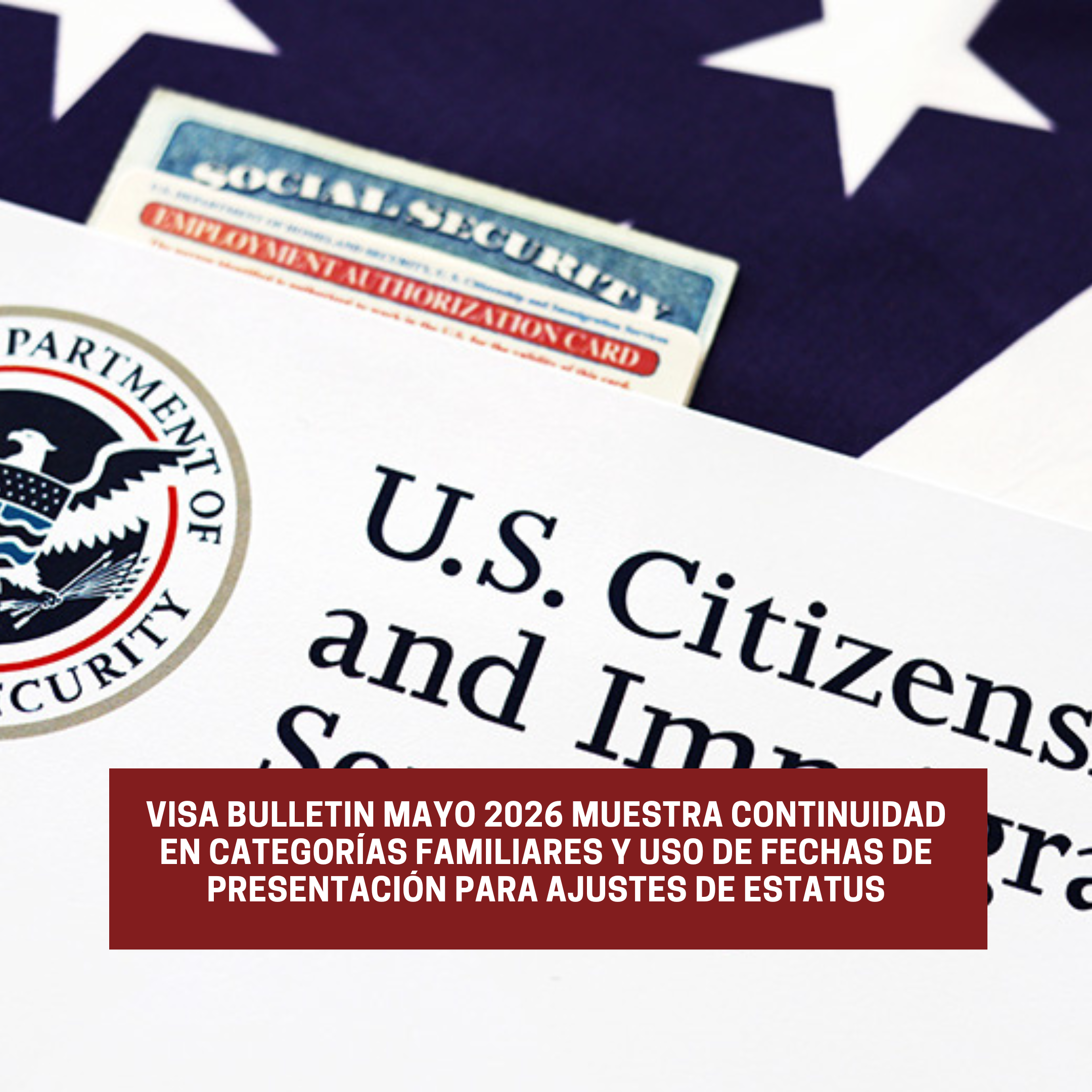 Visa Bulletin mayo 2026 muestra continuidad en categorías