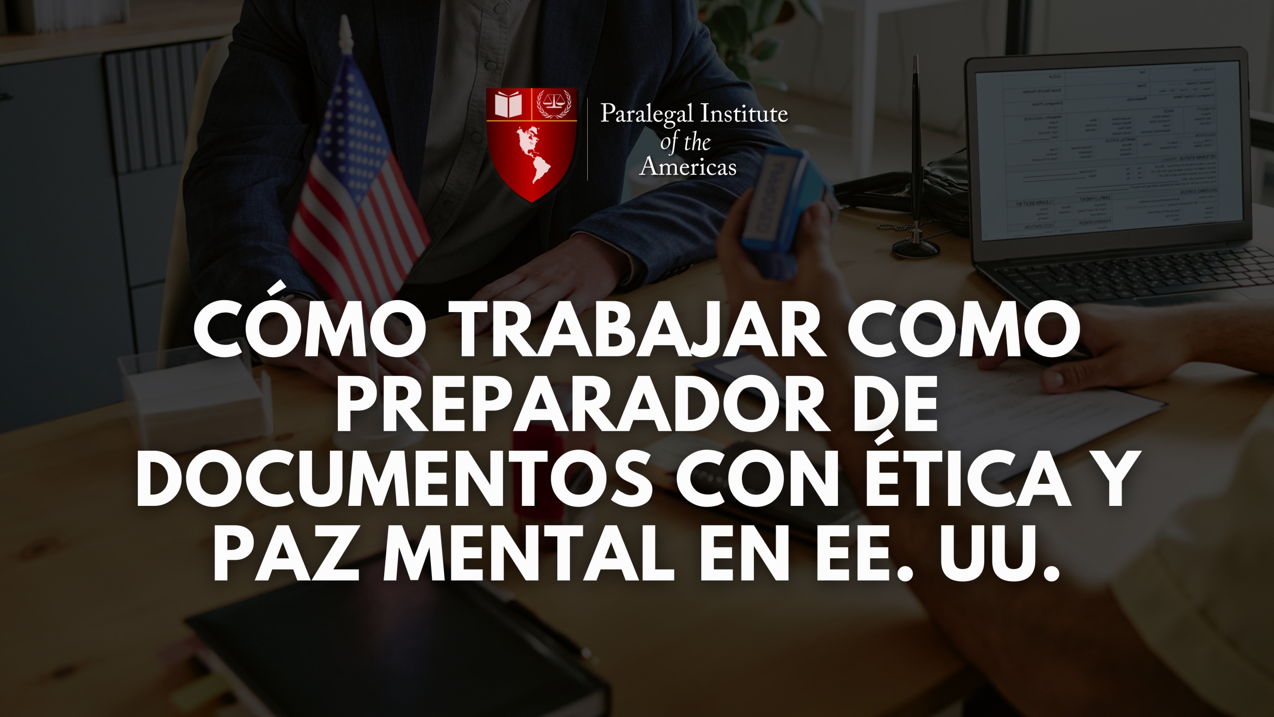 Cómo trabajar como Preparador de Documentos con Ética y Paz