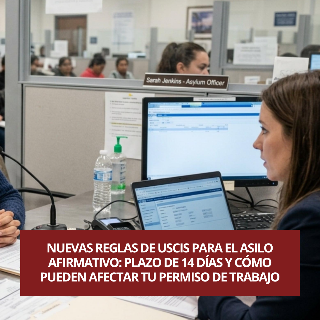 Nuevas reglas de USCIS para el asilo afirmativo